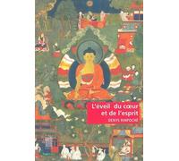 L'éveil Du Coeur Et De L'esprit - Pratique De La Voie Du Bouddha