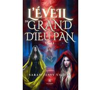 L'éveil du grand Dieu pan Tome I - Sarah Jessy Valdes - Le Lys Bleu - broché - Roman