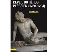 L'Éveil du héros plébéien (1760-1794) Renaud Bret-Vitoz (Auteur)