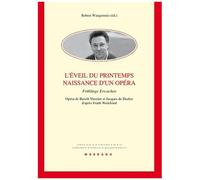 L'eveil Du Printemps - Naissance D'un Opéra