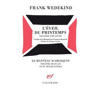 L'Éveil du printemps - Tragédie enfantine écrite de l'automne 1890 à Pâques 1891 - Frank Wedekind - Gallimard - Livre