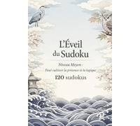 L'éveil du sudoku: Niveau Moyen - Pour cultiver la présence et la logique - 120 sudokus