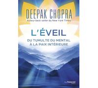 L'éveil - Du tumulte du mental à la paix intérieur - Deepak Chopra - Tredaniel La Maisnie - broché - Guide