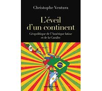 L'éveil d'un continent - Géopolitique de l'Amérique latine et de la Caraïbe: Géopolitique de l'Amérique latine et de la Caraïbe