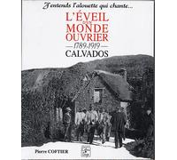 L'éveil d'un monde ouvrier 1789-1919, Calvados - J'entends l'alouette qui chante