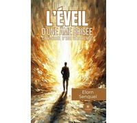 L'éveil d'une âme brisée Chronique d'une résilience - Senquel Elorn - Le Lys Bleu - Poche - Témoignage
