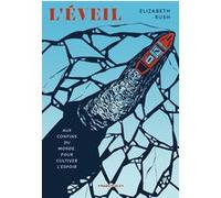 L'Éveil Elizabeth Rush (Auteur), Nathalie Peronny (Traduction)