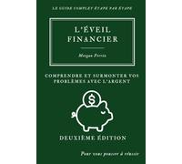L'Éveil Financier: Comprendre et Surmonter Vos Problèmes avec l'Argent