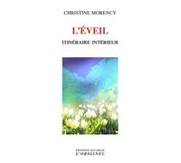 L'Eveil Itinéraire intérieur - Christine Morency - L'originel Accarias - broché - Essai