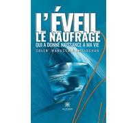 L'éveil : le naufrage qui a donné naissance à ma vie - Solen' Manussala Imajaghan - Le Lys Bleu - Poche - Témoignage