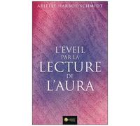 L'éveil Par La Lecture De L'aura - Un Chemin Vers Nos Âmes