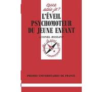 L'éveil psychomoteur du jeune enfant Lyonel Rossant (Auteur)