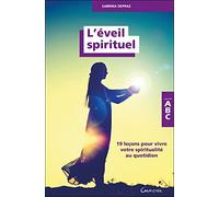 L'éveil Spirituel - 19 Leçons Pour Vivre Votre Spiritualité Au Quotidien | Occasion