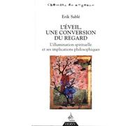 L'éveil, une conversion du regard - L'illusion spirituelle et ses implications philosophiques L'illumination spirituelle et ses implications philosophiques - Erik Sablé - Dervy-Livres - broché - Essai
