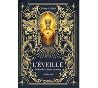 L'Éveillé - Tome III : La Lumière-Amour en action