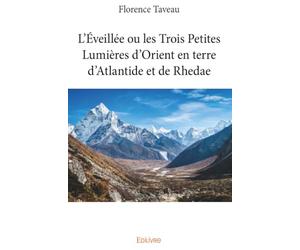 L'Éveillée ou les Trois Petites Lumières d'Orient en terre d'Atlantide et de Rhedae