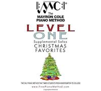 Level 1 Christmas Favorites: The Mayron Cole Piano Method