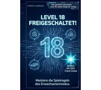 Level 18 freigeschaltet! Meistere die Spielregeln des Erwachsenen-Modus. Mit 100+ Cheat Codes. Das perfekte Geschenk zum 18. Geburtstag für Jungs