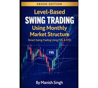 Level-Based Swing Trading Using Monthly Market Structure: A Practical Guide to Monthly Structure, Price Levels, and Swing Trading Concepts