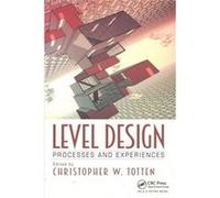 Level Design by Totten & Christopher W. American University & Washington & DC & USA Totten Christopher W. American University Washington DC USA (Auteur)
