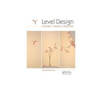 Level Design: Concept, Theory, and Practice.