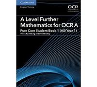 A Level Further Mathematics For Ocr A Pure Core Student Book 1 (As/Year 1)