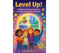 Level Up!: 4 Histoires ecritent en français ET en anglais pour apprendre en s'amusant - Dès 7 ans