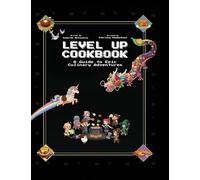 Level Up Cookbook: A Guide to Epic Culinary Adventures