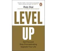 Level Up – Get Focused, Stop Procrastinating and Upgrade Your Life – Penguin Books