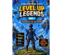 Level Up Legends: Trapped in the Sky Arena (Book 2)