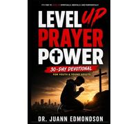 Level Up Prayer Power: 30-Day Devotional for Youth and Young Adults