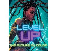 Level Up The Future In Color Afrofuturism African American Cyberpunk Coloring Book