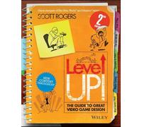 Level Up! The Guide to Great Video Game Design.