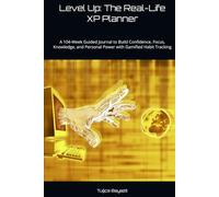 Level Up: The Real-Life XP Planner: A 104-Week Guided Journal to Build Confidence, Focus, Knowledge, and Personal Power with Gamified Habit Tracking