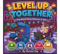 LEVEL UP TOGETHER: COZY ANIMAL GAMING ADVENTURES TO COLOR