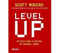 Level Up. Um Guia Para O Design De Grandes Jogos Scott Rogers (Auteur)