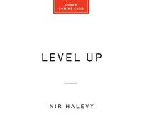 Level Up Why Hierarchies Are Broken and How to Fix Them - Nir Halevy - Basic Venture - ebook (ePub) - Livre