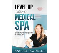 Level Up Your Medical Spa: Creating A High Client Experience To Increase Sales