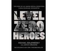 Level Zero Heroes by Michael Golembesky Michael Golembesky, John R Bruning (Auteur)