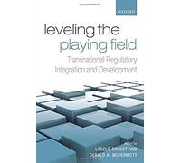 Leveling The Playing Field: Transnational Regulatory Integration And Development