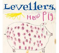 Levellers - Hello Pig -Remastered-