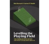Levelling the Playing Field - Aaron Smith - Australian Scholarly Publishing - Livre en Anglais - Paperback Aaron SmithAaron Smith (Auteur)