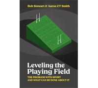 Levelling the Playing Field: The problem with sport and what can be done about it