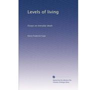 Levels of living essays on everyday ideals. 2