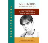 Leven als kind, gedragen door anderen: Het levensverhaal van Jeroen Knol-Visbeek volgens het Dierenriemmodel