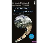 L'Événement Anthropocène – La Terre, l'histoire et nous