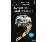 L'Événement Anthropocène La Terre, l'histoire et nous - Christophe Bonneuil - Points - Poche - Etude