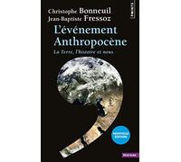 L'Événement Anthropocène: La Terre, l'histoire et nous