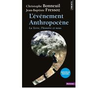 L'Événement Anthropocène La Terre, l'histoire et nous - Christophe Bonneuil - Points - Poche - Etude