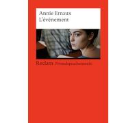 L'événement: [Fremdsprachentexte] - Französischer Text mit deutschen Worterklärungen. Niveau B2 (GER)- Ernaux, Annie - Klassenlektüre; Erläuterungen - 14505